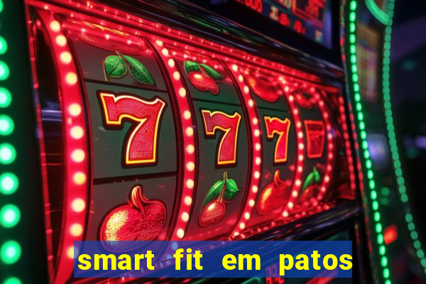 smart fit em patos de minas